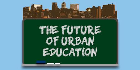 The Future of Urban Education